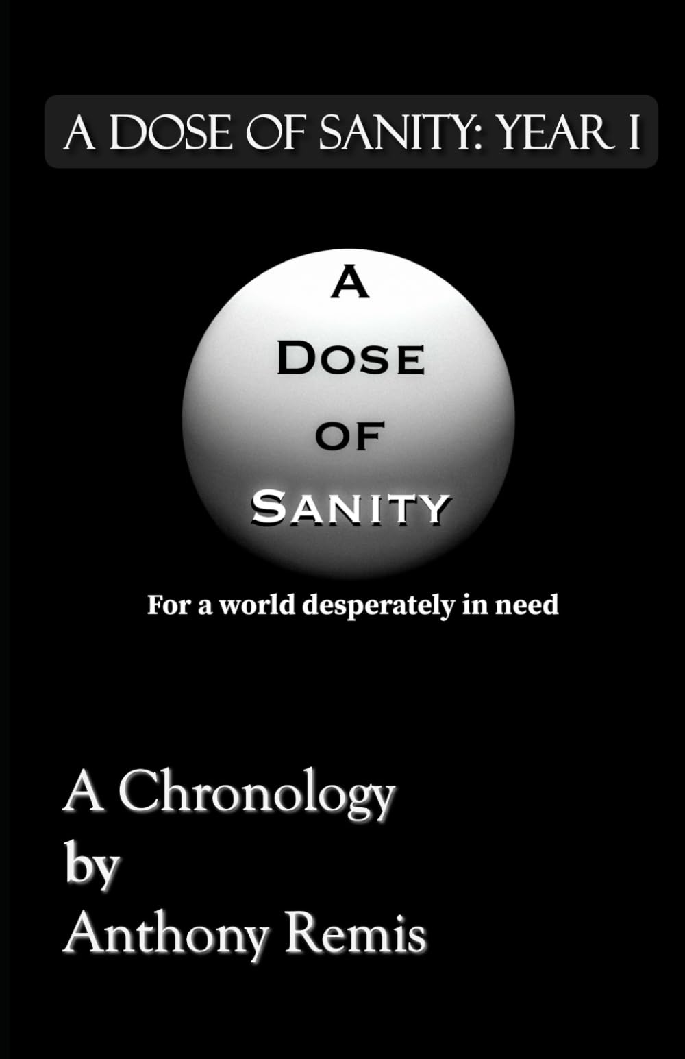 A Dose of Sanity: Year I