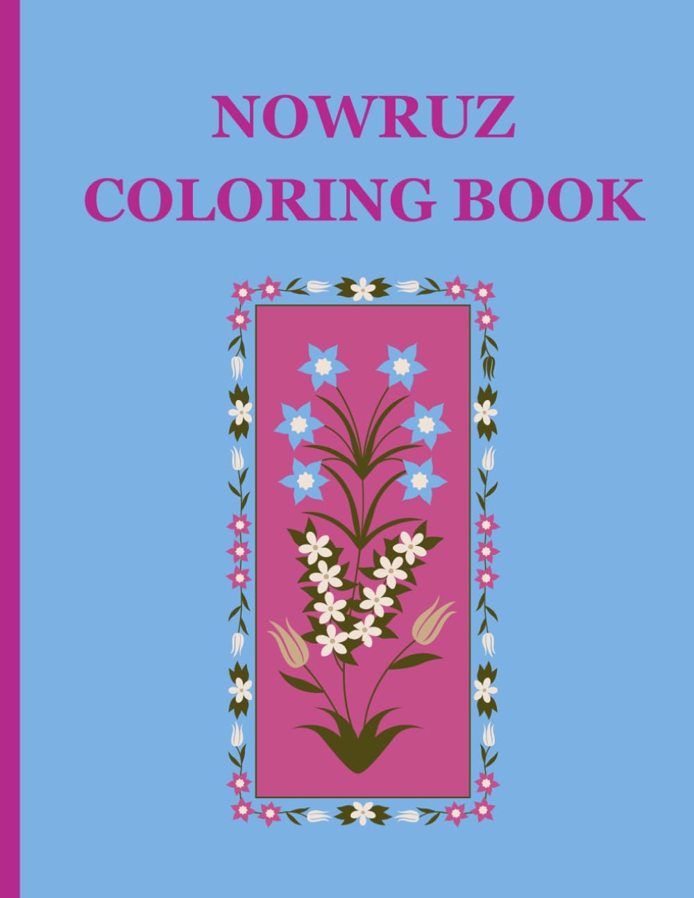 Nowruz Coloring Book: Celebration with Family! (Persian Culture Coloring Books)