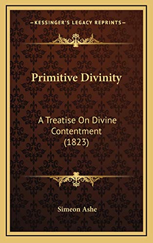 Primitive Divinity: A Treatise On Divine Contentment (1823)