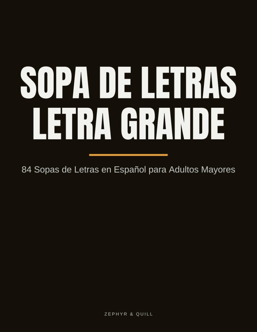 Sopa de Letras Letra Grande: 84 Sopas de Letras en Español para Adultos Mayores