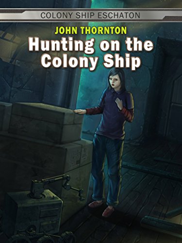 Hunting on the Colony Ship (Colony Ship Eschaton Book 4)