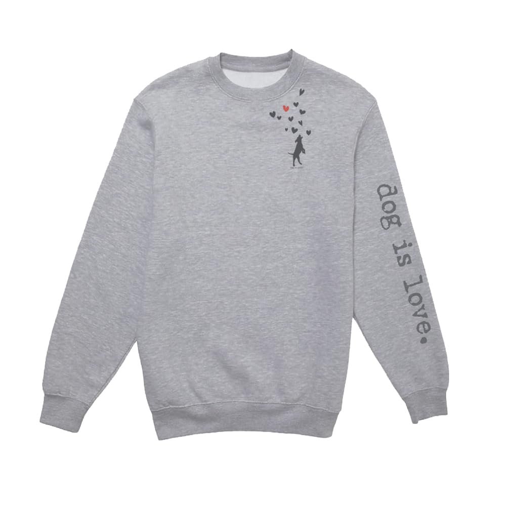 Dog is Good Dog is Love Womens Pullover - Fleece Sweatshirt Light Weight Graphic Sweater Gift for Dog