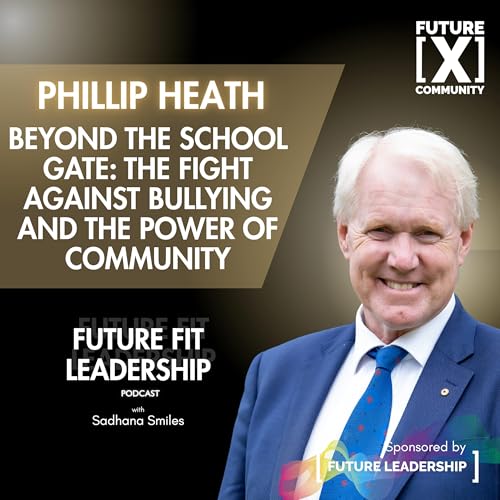 Beyond the School Gate: The Fight Against Bullying and the Power of Community with Phillip Heath