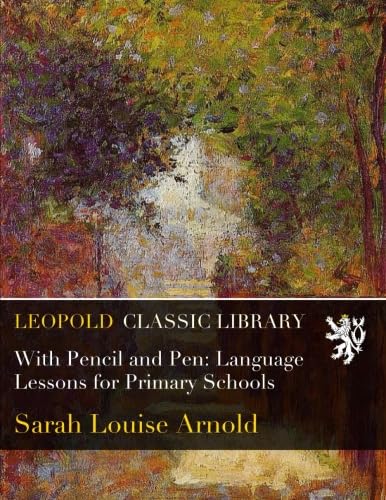With Pencil and Pen: Language Lessons for Primary Schools