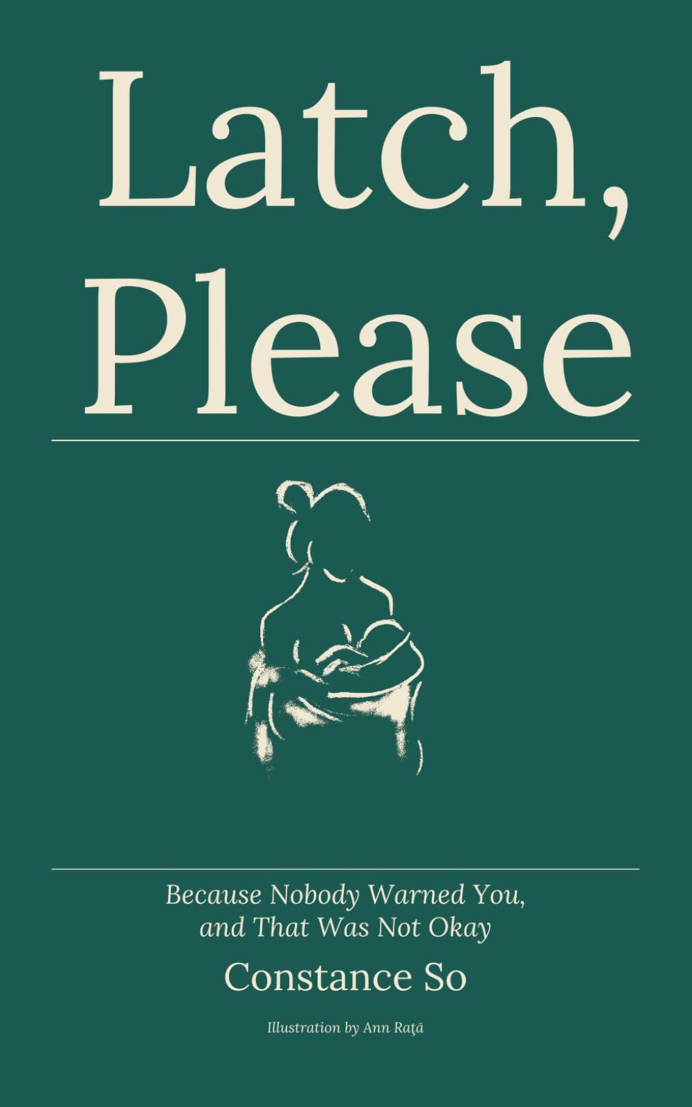 Latch, please!: Because Nobody Warned You, and That Was Not Okay