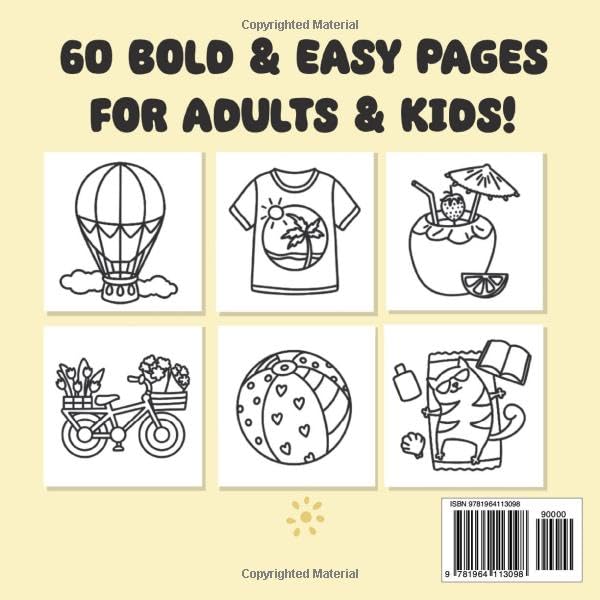 Summer Vibes Coloring Book: 60 Bold & Easy Designs of Joyful Summer Days, Fun Beach Activities, Relaxing Scenes & Much More (Suitable for Both Kids & Adults)