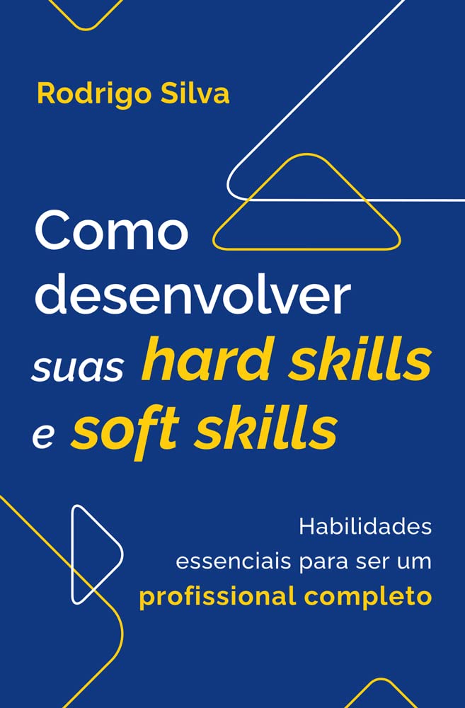 Como desenvolver suas hard skills e soft skills: Habilidades essenciais ...