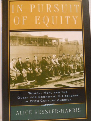 In Pursuit of Equity: Women, Men, and the Quest for Economic Citizenship in Twentieth-Century America