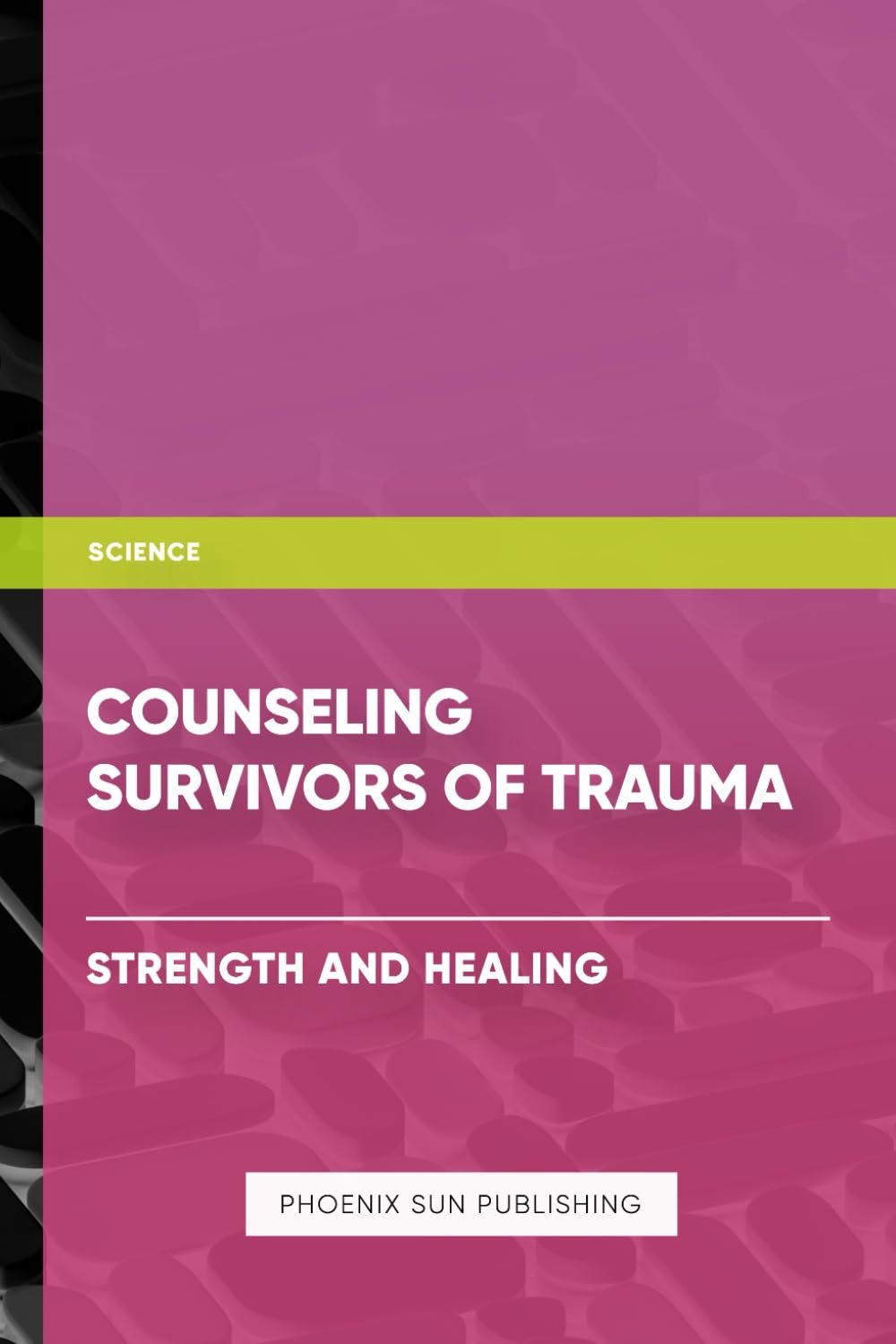 Counseling Survivors of Trauma - Strength and Healing