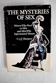 Hardcover The Mysteries of Sex. Women who posed as Men and Men who impersonated Women [Unknown] Book