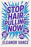 Stop Hair Pulling Now: A Habit-Reversal Training Workbook for Trichotillomania: Competing responses, urge surfing, stimulus control, and relapse-proof routines for adults & teens