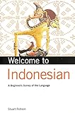 Welcome to Indonesian: A Beginner's Survey of the Language (Welcome To Series)