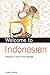 Welcome to Indonesian: A Beginner's Survey of the Language (Welcome To Series)