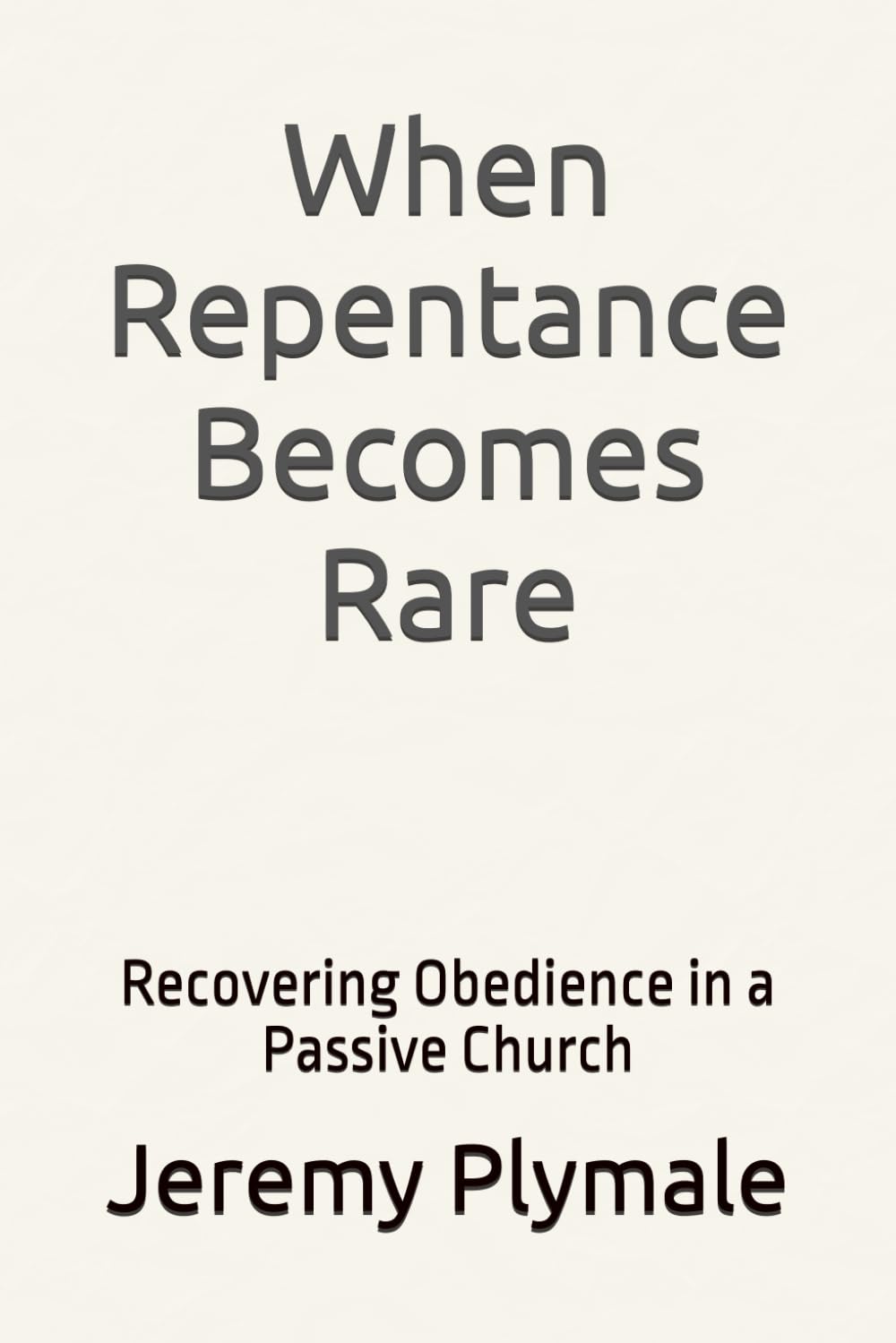 When Repentance Becomes Rare: Recovering Obedience in a Passive Church