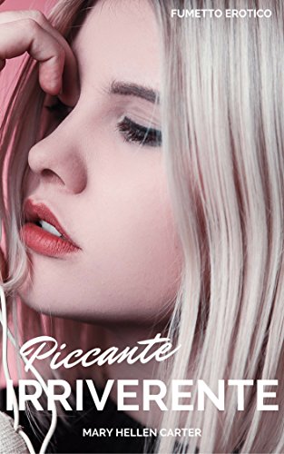 Piccante Irriverente: Volume 3 Piccante Irriverente: Volume 3