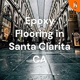 Epoxy Flooring in Santa Clarita CA