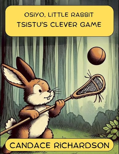 Osiyo Little Rabbit: Tsistu's Clever Game (Osiyo, Little Rabbit)