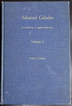 Hardcover Advanced Calculus : An Introduction to Applied Mathematics, Volume I Book