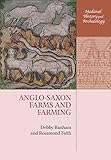 Anglo-Saxon Farms and Farming (Medieval History and Archaeology)