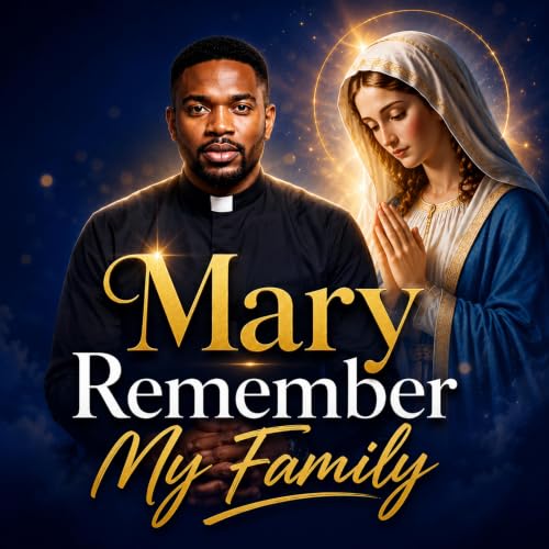 Mary Remember My Family
