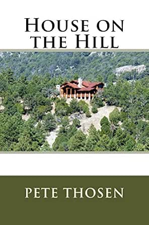 House on the Hill eBook : Thorsen, Pete: Amazon.com.au: Kindle Store