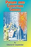 Pagan and Christian Creeds: Their Origin and Meaning