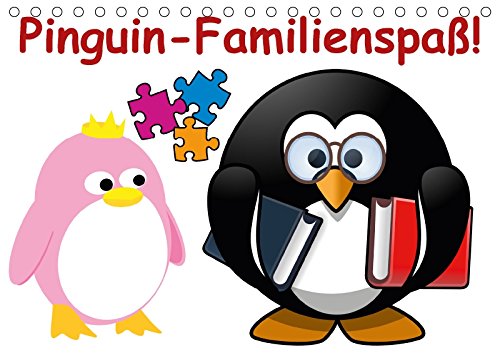 Pinguin-Familienspaß! / Geburtstagskalender (Tischkalender 2018 DIN A5 quer): Die lustige Cartoon-Familie in einem Kalender (Geburtstagskalender, 14 ... [Kalender] [Apr 01, 2017] Stanzer, Elisabeth