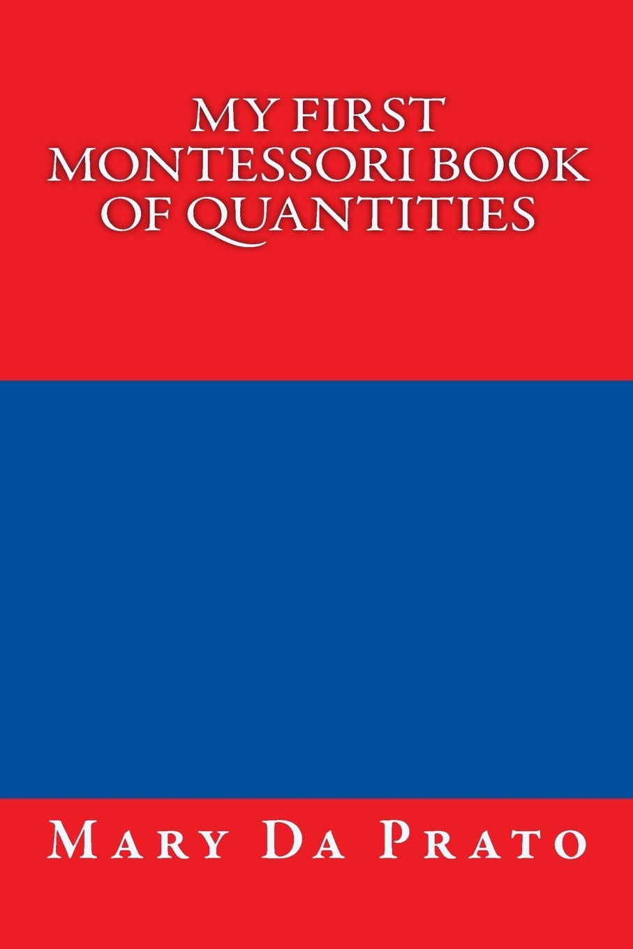 My First Montessori Book of Quantities: 1 (Primary Mathematics)