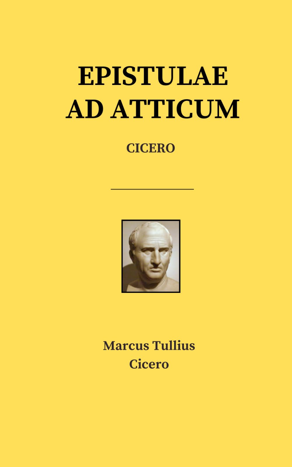 EPISTULAE AD ATTICUM - Marcus Tullius Cicero - latin edition