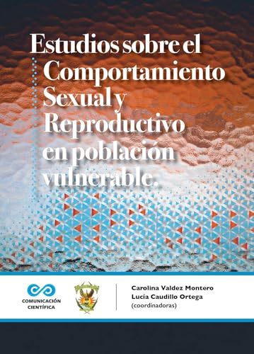 Estudios sobre el comportamiento sexual y reproductivo en poblaciones vulneradas