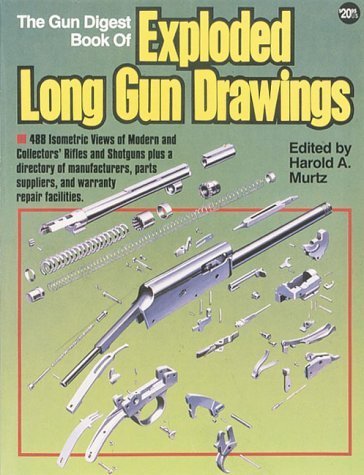 Exploded Gun Drawings.pdf The Gun Digest Book of Exploded Long Gun Drawings (1993-02-03): Harold ...