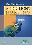 Core Curriculum of Addictions Nursing: An Official Publication of the IntNSA