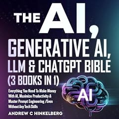 The AI, Generative AI, LLM & ChatGPT Bible Audiolibro Por Andrew C Hinkelberg arte de portada