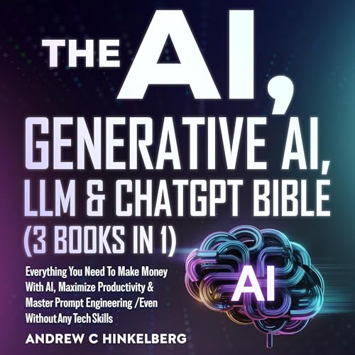 The AI, Generative AI, LLM & ChatGPT Bible cover art