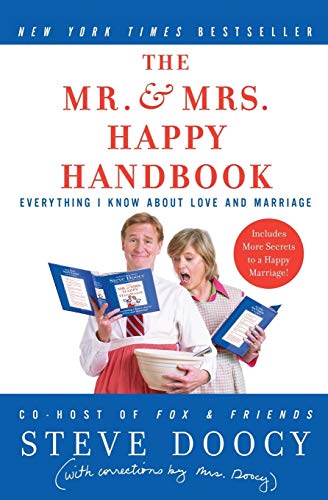 The Mr. & Mrs. Happy Handbook: Everything I Know About Love and Marriage (with corrections by Mrs. D The Mr. & Mrs. Happy Handbook: Everything I Know About Love and Marriage (with corrections by Mrs. D