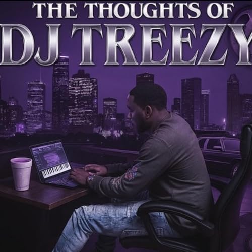 The Thoughts Of DJ Treezy by DJ Tr33xy on Amazon Music Unlimited