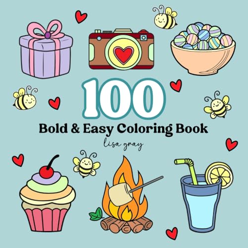 100 Bold and Easy Coloring Book: Large, Simple and Cute Designs for Kids and Adults
