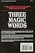 Three Magic Words: The Key to Power, Peace and Plenty