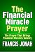 BOOKS:THE FINANCIAL MIRACLE PRAYER:Spiritual:Religious:Inspirational:Prayer:Free:Bible:Verses:Top:100:NY:New:York:Times:On:Best:Sellers:List:In:Non:Fiction:2015:Free:Sale:Month:Releases: BEST