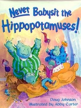 Hardcover Never Babysit the Hippopotamuses Book