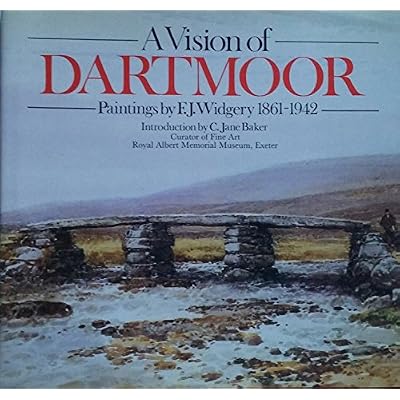 A Vision of Dartmoor: Paintings by F.J. Widgery 1861-1942