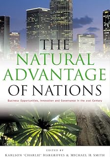 The Natural Advantage of Nations: Business Opportunities, Innovations and Governance in the 21st Century