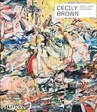 Cecily Brown (Phaidon Contemporary Artists Series)