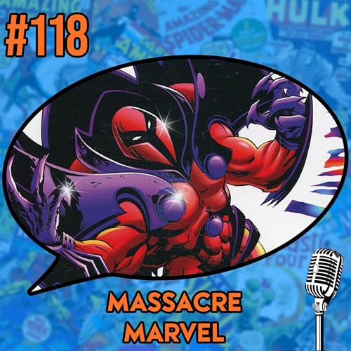 Massacre Marvel - Podcast #118
