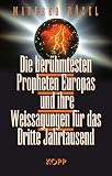 Die berühmtesten Propheten Europas und ihre Weissagungen für das Dritte Jahrtausend - Manfred Böckl