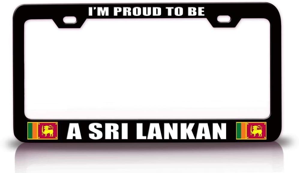 Proud to BE A SRI Lankan Country Flag Metal Car SUV Truck License Plate Frame Bl j77