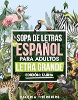 SOPA DE LETRAS EN ESPAÑOL PARA ADULTOS - LETRA GRANDE: EDICIÓN: FAUNA (Spanish Edition) B0CVS3GJQJ Book Cover