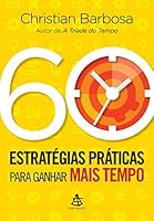 60 Estrategias Praticas Para Ganhar Mais Tempo 8575429884 Book Cover