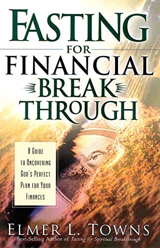 Fasting for Financial Breakthrough: A Guide to Uncovering God's Perfect Plan for Your Finances