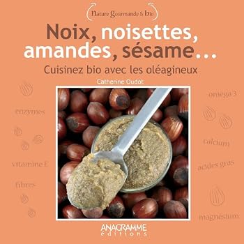 Paperback Noix, noisettes, amandes, sésame : Cuisiner bio avec les oléagineux [French] Book